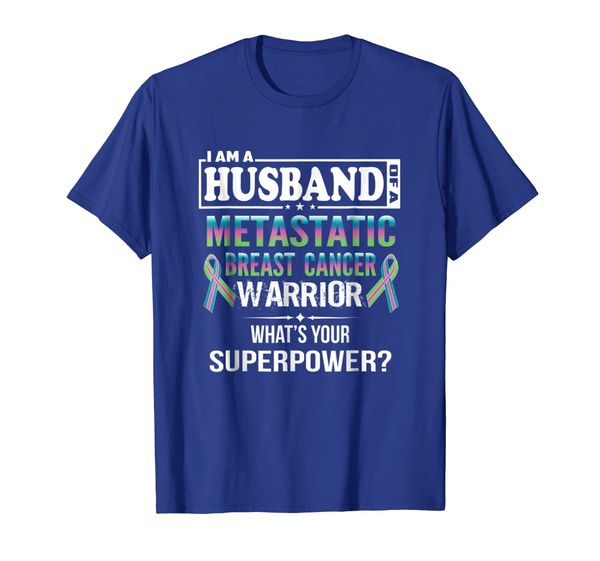 I'm A HUSBAND of A Metastatic Breast Cancer Warrior Shirt, Mainly pictures