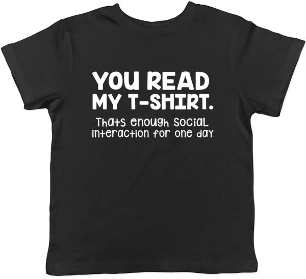 you read my t-shirt that's enough social interaction for one day kids t-shirt, White;black
you read my t-shirt that's enough social interaction for one day kids t-shirt, White;black