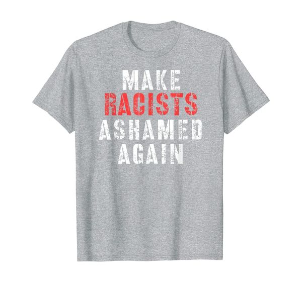 make racists ashamed again anti-trump activist protest t-shirt, White;black 
make racists ashamed again anti-trump activist protest t-shirt, White;black