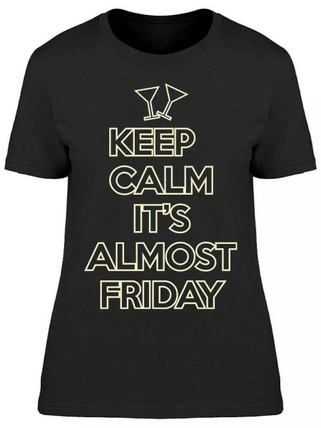 keep calm it's almost friday tee women's -image by shutterstock women's t-shirt, White;black
keep calm it's almost friday tee women's -image by shutterstock women's t-shirt, White;black
