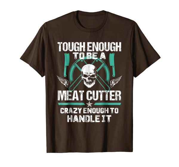 funny tough enough to be a meat cutter t-shirt, White;black
funny tough enough to be a meat cutter t-shirt, White;black
