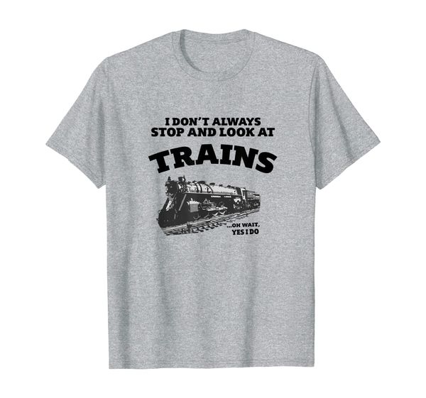 i don't always sand look at trains - oh wait yes i do t-shirt, White;black
i don't always sand look at trains - oh wait yes i do t-shirt, White;black