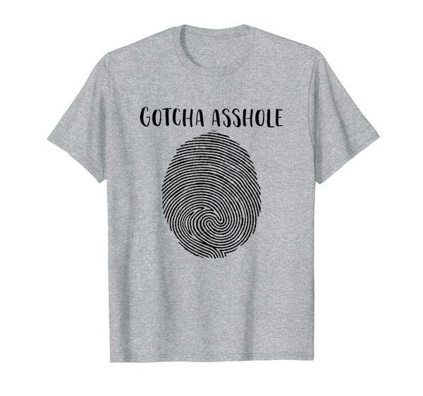 gotcha asshole fingerprint meme funny true crime gift t-shirt, White;black 
gotcha asshole fingerprint meme funny true crime gift t-shirt, White;black