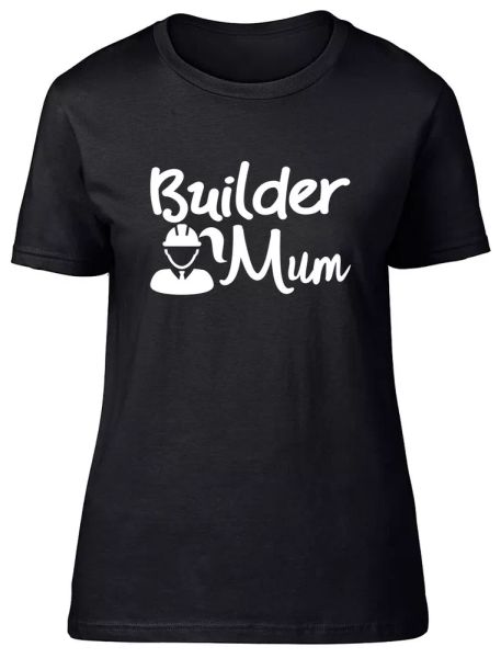 builder mum fitted womens ladies t shirt, White;black