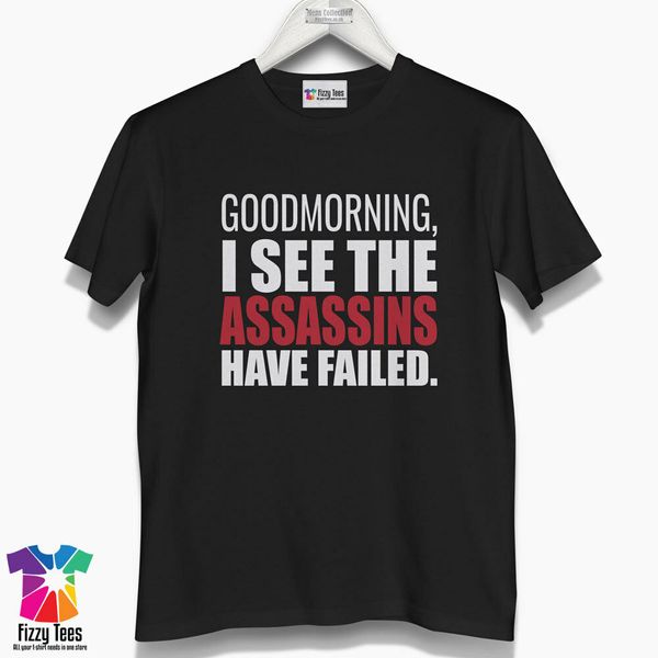 good morning i see the assassins have failed t-shirt - men's funny t-shirt, White;black
good morning i see the assassins have failed t-shirt - men's funny t-shirt, White;black