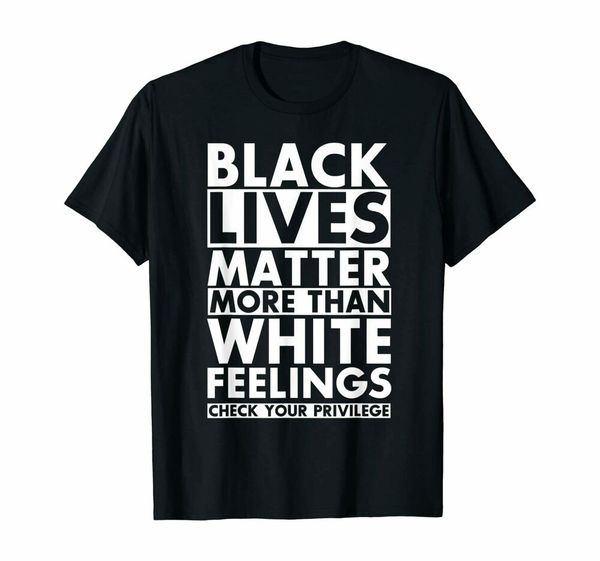 black lives matter more than white feelings check privilege t-shirt - blm tee, White;black
black lives matter more than white feelings check privilege t-shirt - blm tee, White;black