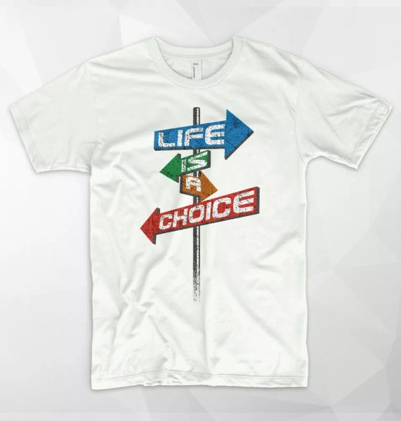life is a choice t shirt sign journey you decide balance family career health, White;black
life is a choice t shirt sign journey you decide balance family career health, White;black