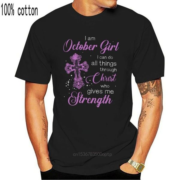 men's t-shirts i am october girl can do all things through christ who gives me strength t-shirt, White;black
men's t-shirts i am october girl can do all things through christ who gives me strength t-shirt, White;black