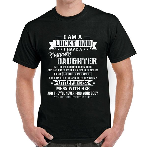 i'm a lucky dad i have stubborn fathers day t-shirt, White;black 
i'm a lucky dad i have stubborn fathers day t-shirt, White;black