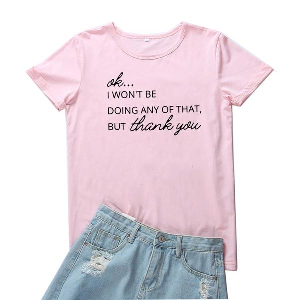 women's t-shirt ok i won't be doing any of that femme funny letters print tees women casual o-neck tshirt tide t shirt, White
women's t-shirt ok i won't be doing any of that femme funny letters print tees women casual o-neck tshirt tide t shirt, White