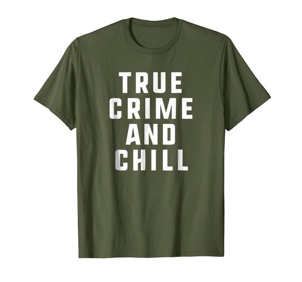 funny true crime t-shirt true crime and chill, White;black