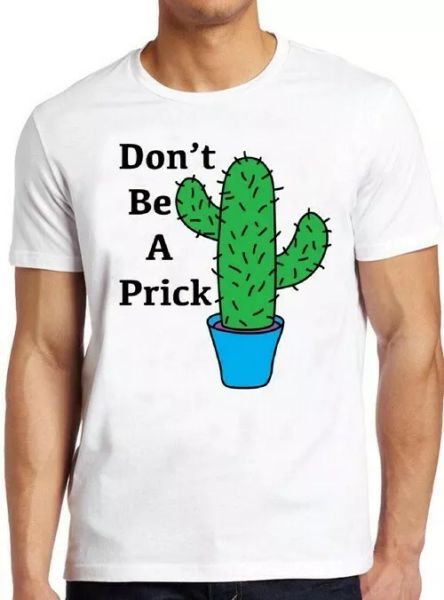 don't be a prick cactus funny cute saying present cool gift tee t shirt 4303, White;black
don't be a prick cactus funny cute saying present cool gift tee t shirt 4303, White;black