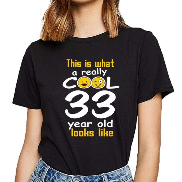 women's t-shirt t shirt this is what a really cool 33 year old looks like basic black print female, White
women's t-shirt t shirt this is what a really cool 33 year old looks like basic black print female, White