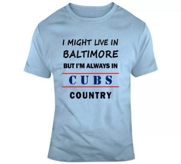 i might live in baltimore but im always in cubs country tee chicago fan t shirt, White;black
i might live in baltimore but im always in cubs country tee chicago fan t shirt, White;black