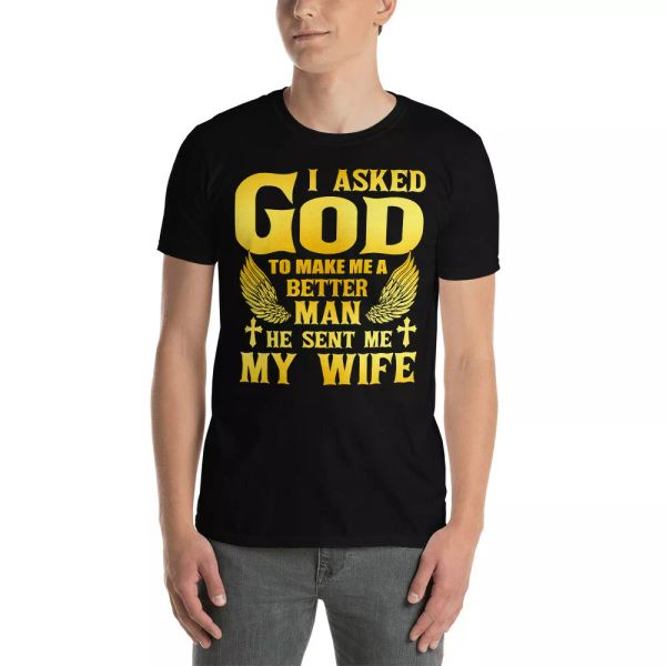 i asked god to make me a better man he sent me my wife matching men shirt, White;black
i asked god to make me a better man he sent me my wife matching men shirt, White;black