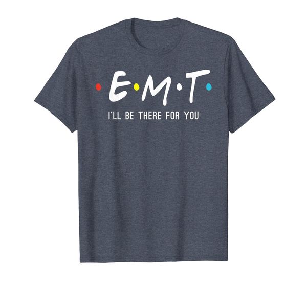 EMT I'll Be There For You Shirt Funny EMS Paramedic T-Shirt, Mainly pictures 
EMT I'll Be There For You Shirt Funny EMS Paramedic T-Shirt, Mainly pictures