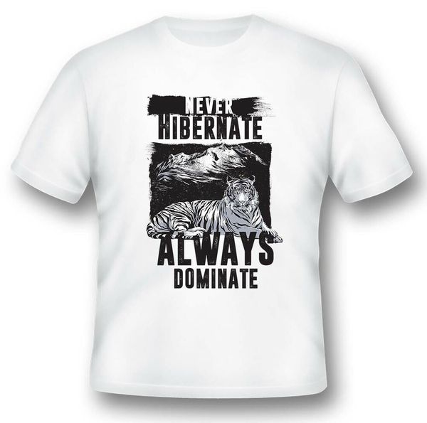 never hibernate always dominate black or white tee, White;black 
never hibernate always dominate black or white tee, White;black