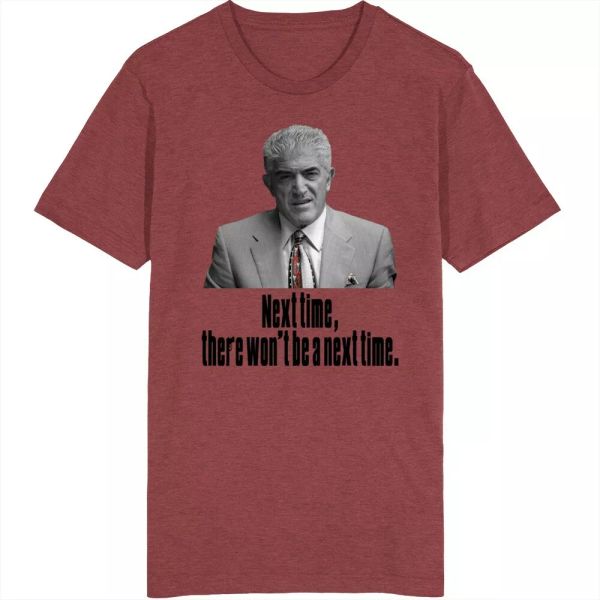 phil leotardo sopranos there won't be a next time tv quote fan t shirt, White;black 
phil leotardo sopranos there won't be a next time tv quote fan t shirt, White;black