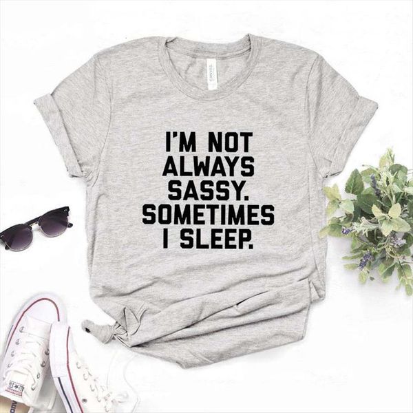 im not always sassy. sometimes women i sleep cotton casual funny t shirt for lady yong girl tee, White
im not always sassy. sometimes women i sleep cotton casual funny t shirt for lady yong girl tee, White