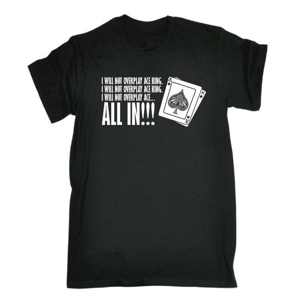 men's t-shirts mens i will not overplay ace king all in funny joke poker game t-shirt birthday, White;black
men's t-shirts mens i will not overplay ace king all in funny joke poker game t-shirt birthday, White;black
