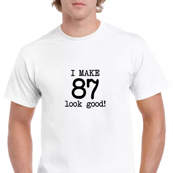 i make 87 look good birthday funny joke gift aging white black cotton t-shirt
i make 87 look good birthday funny joke gift aging white black cotton t-shirt