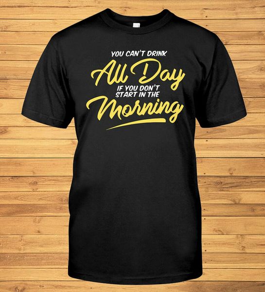 you can't drink all day if you don't start in the morning barstool t-shirt, White;black
you can't drink all day if you don't start in the morning barstool t-shirt, White;black