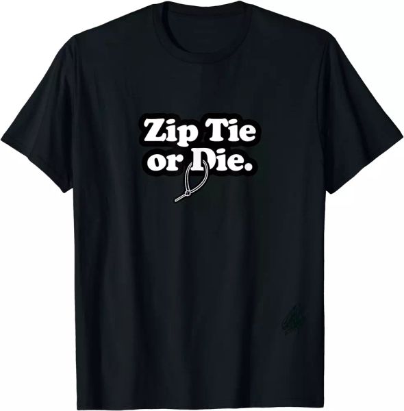 zip tie or die t-shirt, White;black