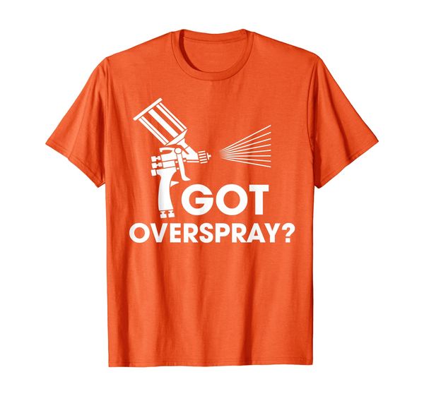 Got Overspray Funny Automotive Body Car Painter Gift T-Shirt, Mainly pictures
