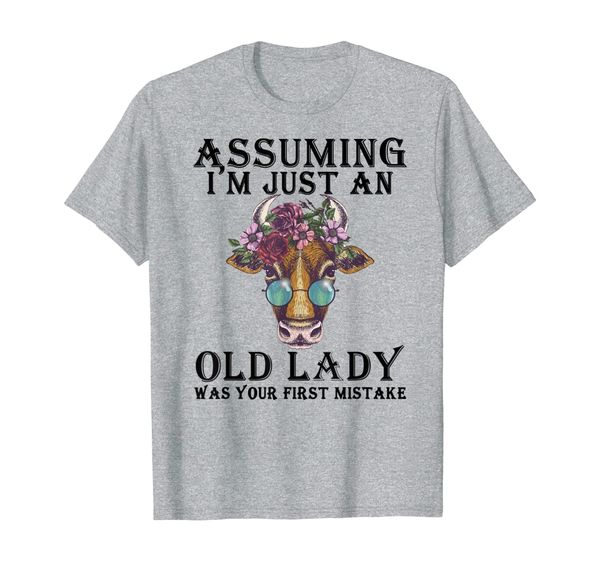 Assuming I'm Just An Old Lady Was Your First Mistake T-shirt, Mainly pictures
Assuming I'm Just An Old Lady Was Your First Mistake T-shirt, Mainly pictures