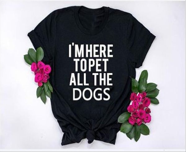 im here to pet all women t shirts the dogs print cotton funny shirt for lady yong girl street top, White
im here to pet all women t shirts the dogs print cotton funny shirt for lady yong girl street top, White