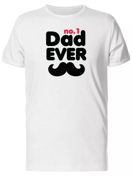 Number One Dad Ever, Mustache Men's Tee -Image by Shutterstock, White;black