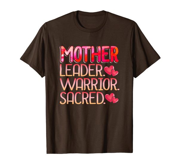 Mother Leader Warrior Sacred Quote Gift for Mom T-Shirt, Mainly pictures
Mother Leader Warrior Sacred Quote Gift for Mom T-Shirt, Mainly pictures