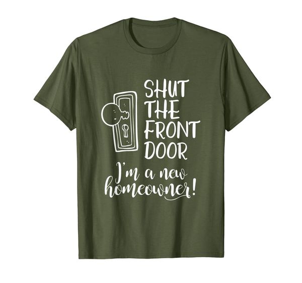 shut the front door i'm a new homeowner t shirt housewarming, White;black