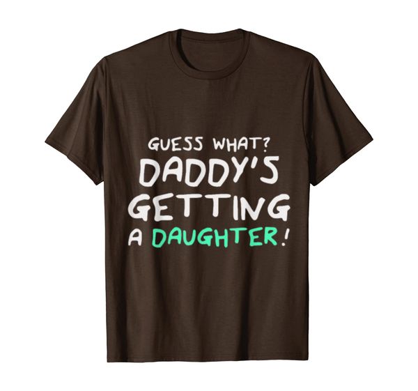 gues what dady s getting a daughter t-shirt, White;black