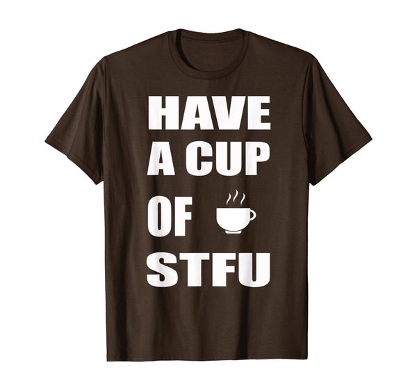 Have A Cup Of STFU Tee | Office, Coffee T-Shirt, Mainly pictures
Have A Cup Of STFU Tee | Office, Coffee T-Shirt, Mainly pictures