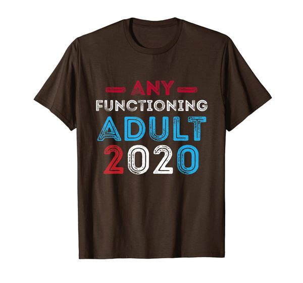 Any Functional Adult 2020 Shirt, Mainly pictures 
Any Functional Adult 2020 Shirt, Mainly pictures