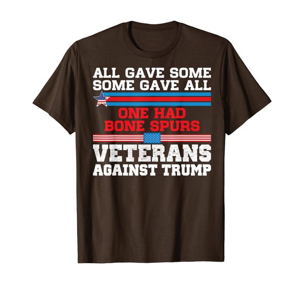 Anti-Trump Veterans Against One Had Bone Spurs All Gave Some T-Shirt, Mainly pictures
Anti-Trump Veterans Against One Had Bone Spurs All Gave Some T-Shirt, Mainly pictures