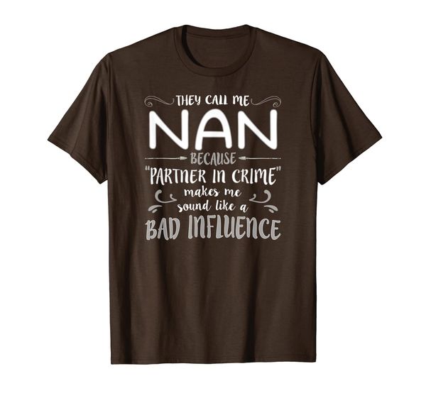 they call me nan because partner in crime makes t-shirt, White;black 
they call me nan because partner in crime makes t-shirt, White;black