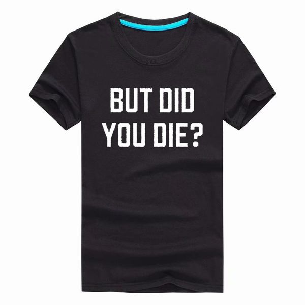 men's t-shirts but did you die women's and funny hangover workout movie quote t-shirt, White;black
men's t-shirts but did you die women's and funny hangover workout movie quote t-shirt, White;black