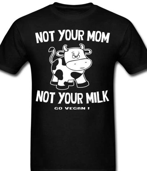 Not your mom not your milk go Vegan Vegetarian T shirt Tee cow, White;black 
Not your mom not your milk go Vegan Vegetarian T shirt Tee cow, White;black