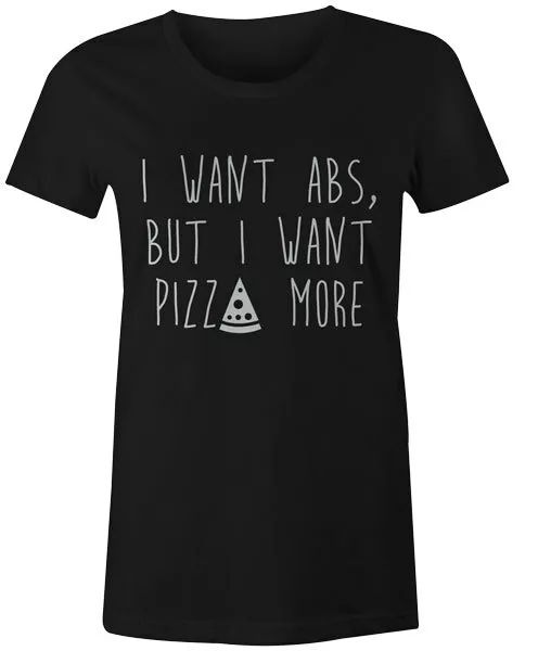 i want abs womens t-shirt pizza food tumblr funny slogan fashion tee, White;black
i want abs womens t-shirt pizza food tumblr funny slogan fashion tee, White;black