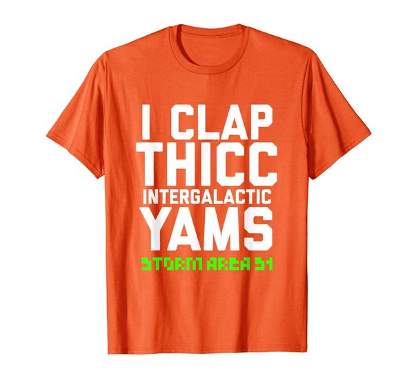 funny storm area 51 shirt i clap thicc intergalactic yams t-shirt, White;black