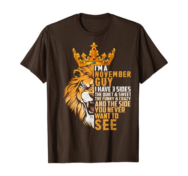I'm A November Guy I Have 3 Sides The Quiet Sweet Men Gift T-Shirt, Mainly pictures
I'm A November Guy I Have 3 Sides The Quiet Sweet Men Gift T-Shirt, Mainly pictures