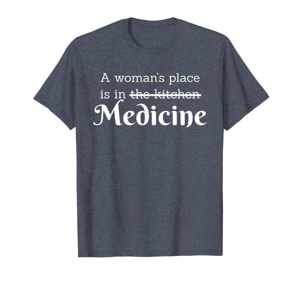 

A Woman' Place Is In The Kitchen Medicine T-Shirt, Mainly pictures