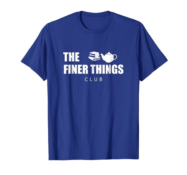 The Finer Things Club TShirt for Tea and Book Lovers, Mainly pictures 
The Finer Things Club TShirt for Tea and Book Lovers, Mainly pictures