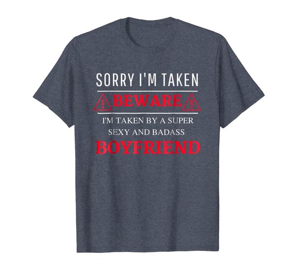 Sorry I'm Taken Funny Shirt - Couples Boyfriend Taken TShirt, Mainly pictures
