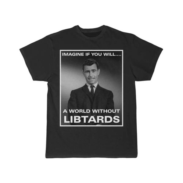 imagine if you will... a world without libtards men's short sleeve tee, White;black
imagine if you will... a world without libtards men's short sleeve tee, White;black