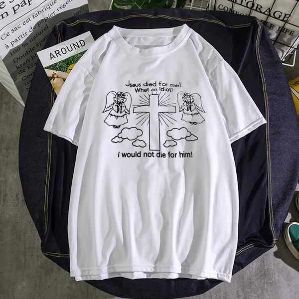 jesus died for me what an idiot art t-shirt women graphic grunge hipster fashion tee shirt summer 2021 women's tshirt, White
jesus died for me what an idiot art t-shirt women graphic grunge hipster fashion tee shirt summer 2021 women's tshirt, White