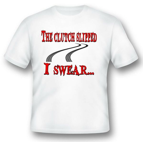 the clutch slipped i swear muscle car burnout black or white tee shirt, White;black
the clutch slipped i swear muscle car burnout black or white tee shirt, White;black