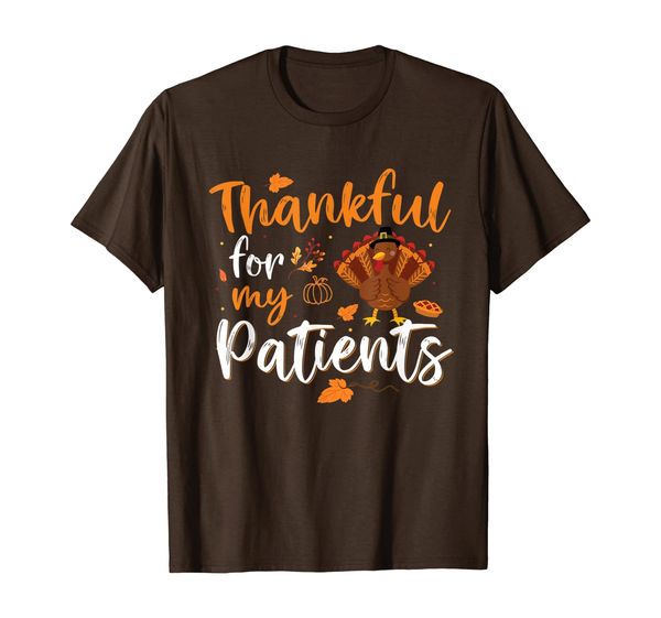 Thankful For My Patients Thanksgiving Funny Gift T-Shirt, Mainly pictures